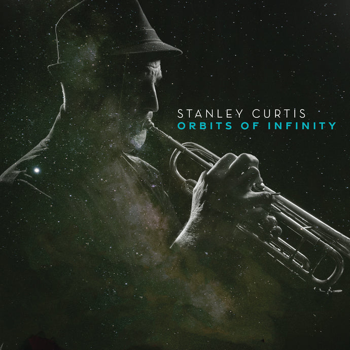 Album Release - Stanley Curtis | Orbits of Infinity